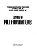 Cover of: Design of pile foundations.