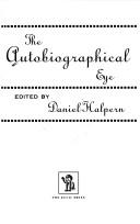 Cover of: The autobiographical eye by edited by Daniel Halpern.