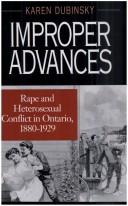 Cover of: Improper advances: rape and heterosexual conflict in Ontario, 1880-1929