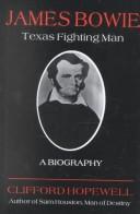 Cover of: James Bowie: Texas fighting man : a biography