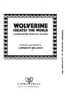 Cover of: Wolverine creates the world: Labrador Indian tales