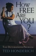 How free are you? by Ted Honderich