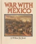 Cover of: War with Mexico by William Jay Jacobs