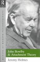 Cover of: John Bowlby and attachment theory by Jeremy Holmes