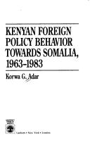 Cover of: Kenyan foreign policy behavior towards Somalia, 1963-1983