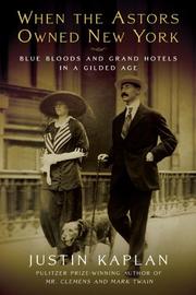 Cover of: When the Astors Owned New York: Blue Bloods and Grand Hotels in a Gilded Age