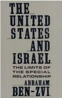 Cover of: The United States and Israel: the limits of the special relationship
