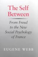 Cover of: The self between: from Freud to the new social psychology of France