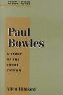 Cover of: Paul Bowles: a study of the short fiction