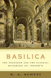 Basilica: The Splendor and the Scandal by R. A. Scotti