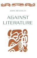 Cover of: Against literature | Beverley, John.