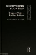 Cover of: Discovering your self: breaking walls, building bridges