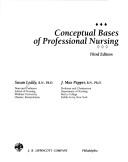 Cover of: Conceptual bases of professional nursing | Susan Leddy