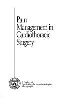 Cover of: Pain management in cardiothoracic surgery