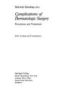 Cover of: Complications of dermatologic surgery: prevention and treatment