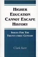 Cover of: Higher education cannot escape history: issues for the twenty-first century