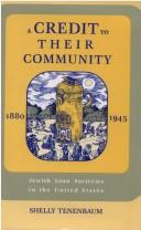 Cover of: A credit to their community: Jewish loan societies in the United States, 1880-1945