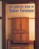 Cover of: The complete book of Shaker furniture by Timothy D. Rieman