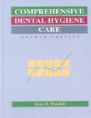 Cover of: Comprehensive dental hygiene care by [edited by] Irene R. Woodall.