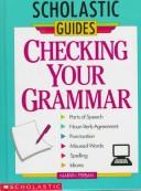 Cover of: Checking your grammar by Marvin Terban