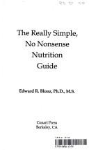 Cover of: The really simple, no nonsense nutrition guide