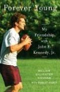 Cover of: Forever Young: My Friendship with John F. Kennedy, Jr.