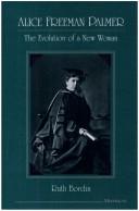 Cover of: Alice Freeman Palmer: the evolution of a new woman