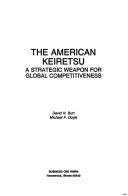 Cover of: The American keiretsu: a strategic weapon for global competitiveness