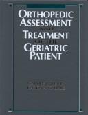 Orthopedic assessment and treatment of the geriatric patient by Carole Bernstein Lewis