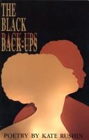 Cover of: The Black back-ups | Kate Rushin