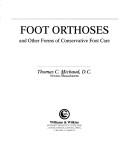 Foot orthoses and other forms of conservative foot care by Thomas C. Michaud