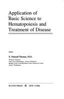 Cover of: Application of basic science to hematopoiesis and treatment of disease