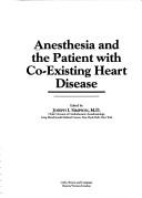 Cover of: Anesthesia and the patient with co-existing heart disease by edited by Joseph I. Simpson.