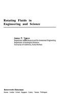 Rotating Fluids in Engineering and Science by James P. Vanyo