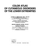 Color atlas of cutaneous disorders of the lower extremities by Joseph A. Witkowski