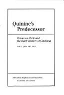Cover of: Quinine's predecessor: Francesco Torti and the early history of cinchona