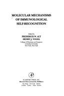 Molecular mechanisms of immunological self-recognition by Frederick W. Alt