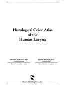 Cover of: Histological color atlas of the human larynx