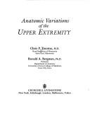 Anatomic variations of the upper extremity by Chris P. Tountas