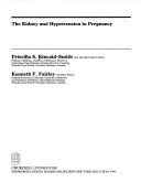 Cover of: The kidney and hypertension in pregnancy by Priscilla Kincaid-Smith