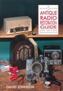 Cover of: Antique radio restoration guide by Johnson, David