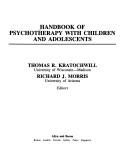 Cover of: Handbook of psychotherapy with children and adolescents by Thomas R. Kratochwill, Richard J. Morris, editors.