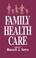 Cover of: Family health care