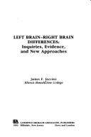 Cover of: Left brain--right brain differences: inquiries, evidence, and new approaches