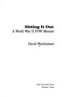 Cover of: Sitting it out by David Westheimer
