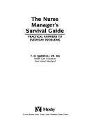 Cover of: The nurse manager's survival guide: practical answers to everyday problems