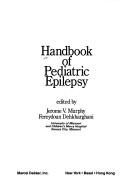 Cover of: Handbook of pediatric epilepsy by edited by Jerome V. Murphy, Fereydoun Dehkharghani.