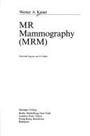 MR mammography (MRM) by Werner A. Kaiser