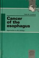 Cancer of the esophagus by Valda M. Craddock