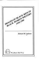 Cover of: Images of Black men in Black women writers, 1950-1990 by Edward Mercia Jackson